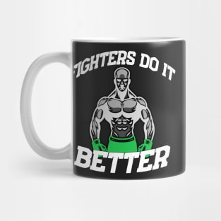 Fighters do it better Mug